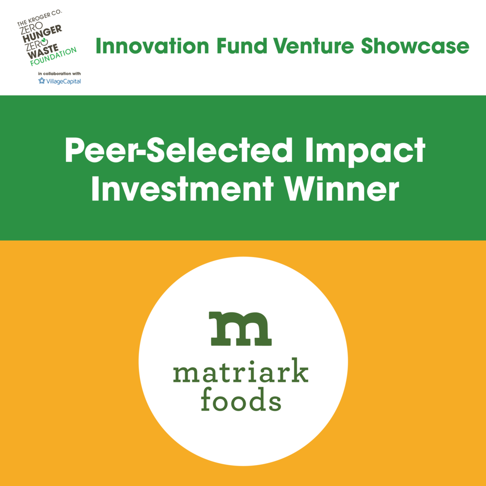 Matriark Foods wins Peer-Selected impact investment from The Kroger Co. Zero Hunger I Zero Waste Foundation Innovation Fund